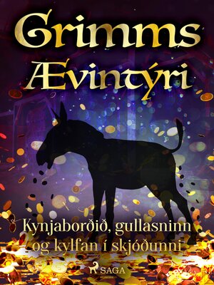 cover image of Kynjaborðið, gullasninn og kylfan í skjóðunni